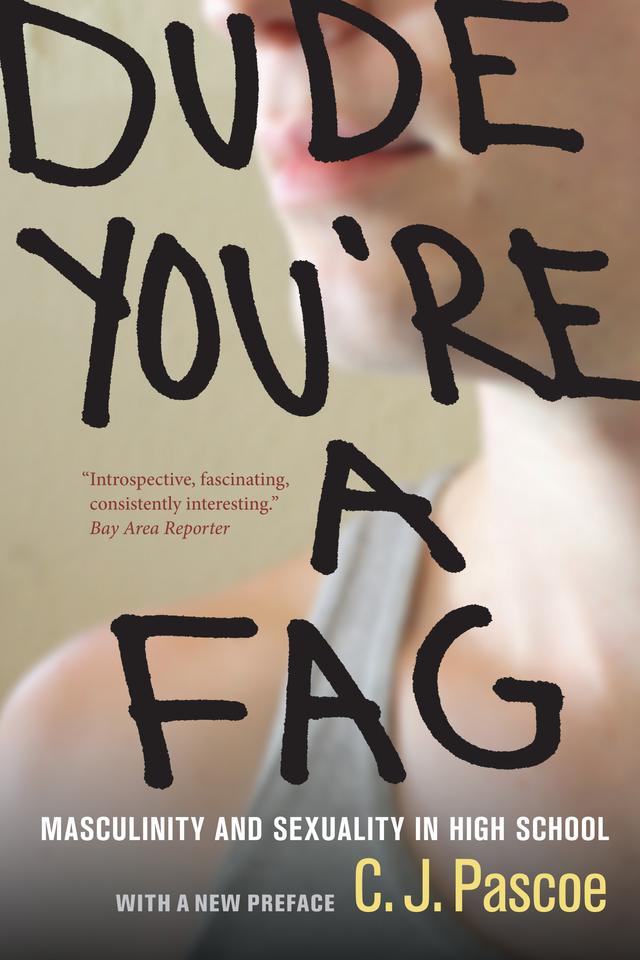 Dude, You're a Fag by C. J. Pascoe