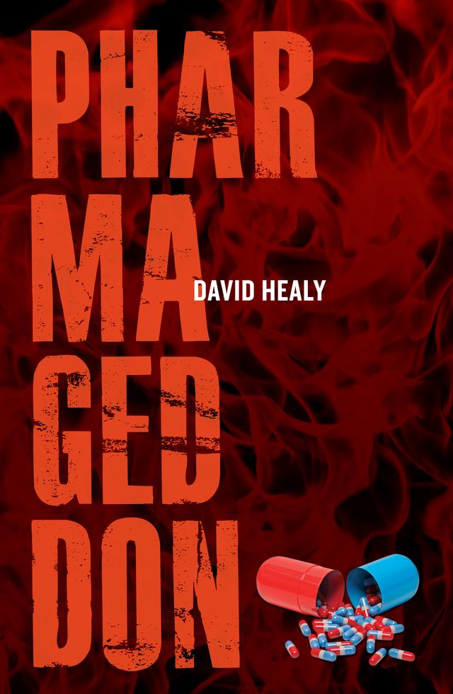 Pharmageddon by David Healy