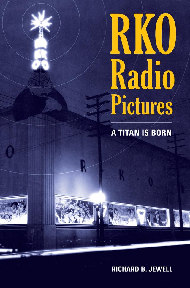 RKO Radio Pictures by Richard B. Jewell