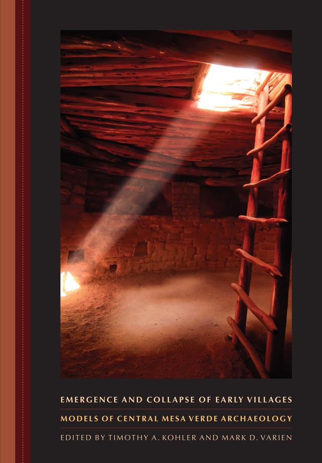 Emergence and Collapse of Early Villages by Mark D. Varien, Timothy A. Kohler