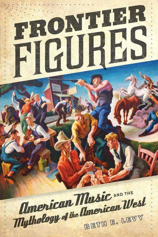 Frontier Figures by Beth E. Levy