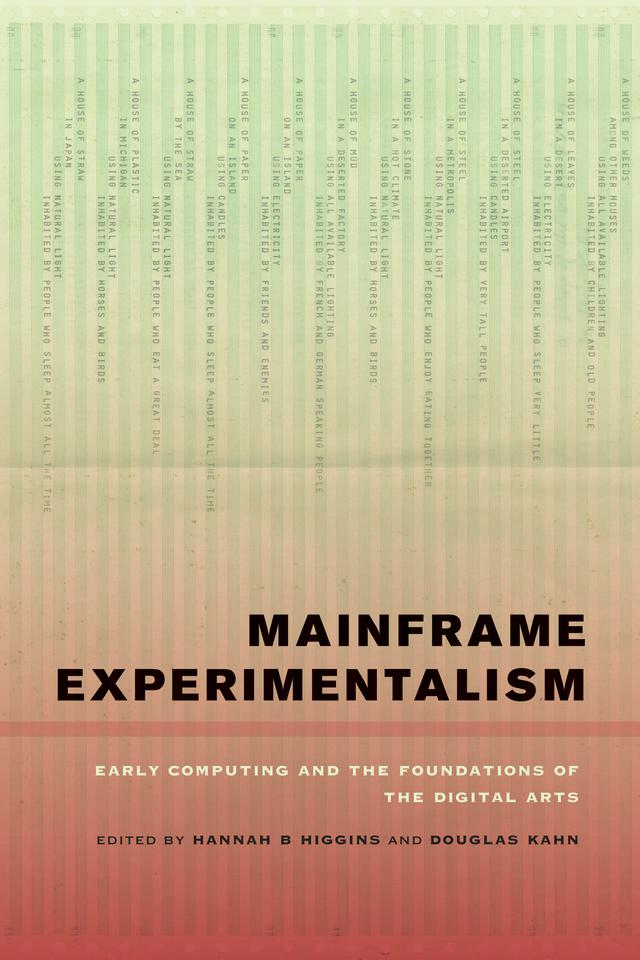 Mainframe Experimentalism by Douglas Kahn, Hannah Higgins