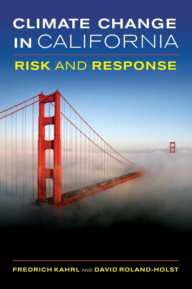 Climate Change in California by David Roland-Holst, Fredrich Kahrl