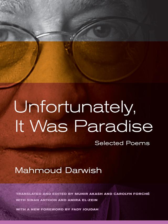 Unfortunately, It Was Paradise by Amira El-Zein, Mahmoud Darwish, Sinan Antoon