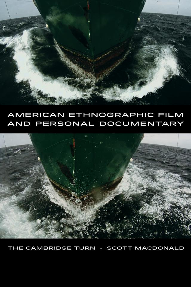 American Ethnographic Film and Personal Documentary by Scott MacDonald