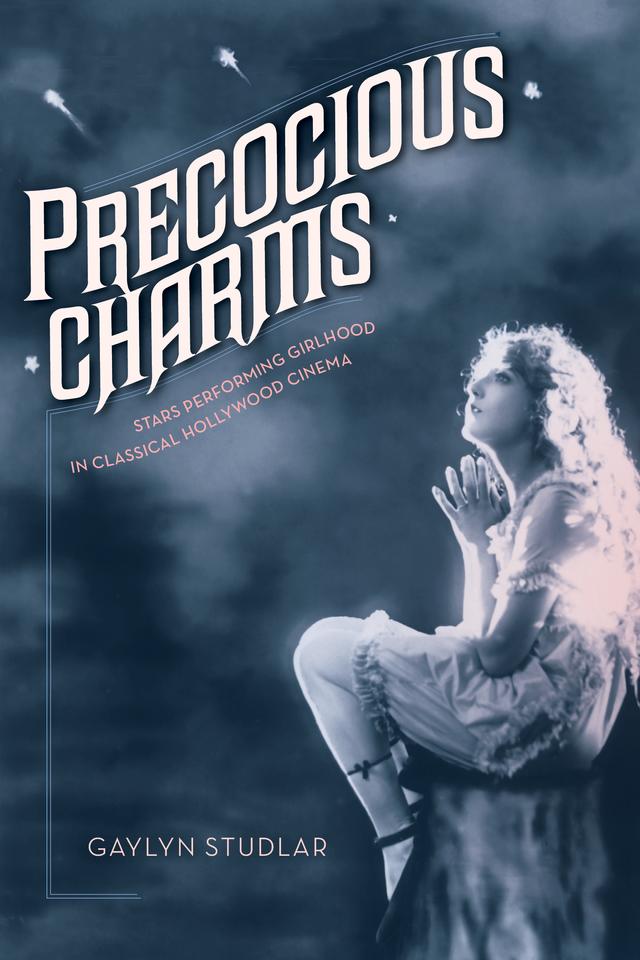 Precocious Charms by Gaylyn Studlar