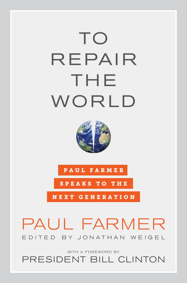 To Repair the World by Jonathan L. Weigel, Paul Farmer