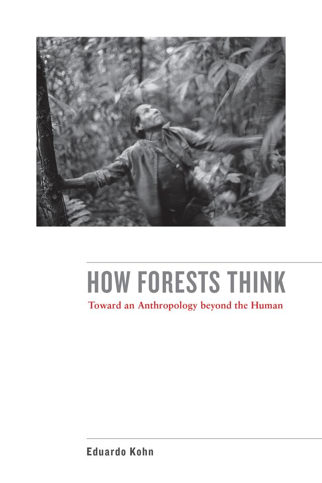 How Forests Think by Eduardo Kohn
