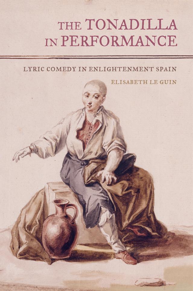 The Tonadilla in Performance by Elisabeth Le Guin