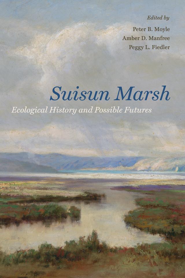 Suisun Marsh by Amber D. Manfree, Peggy L. Fiedler, Peter B. Moyle