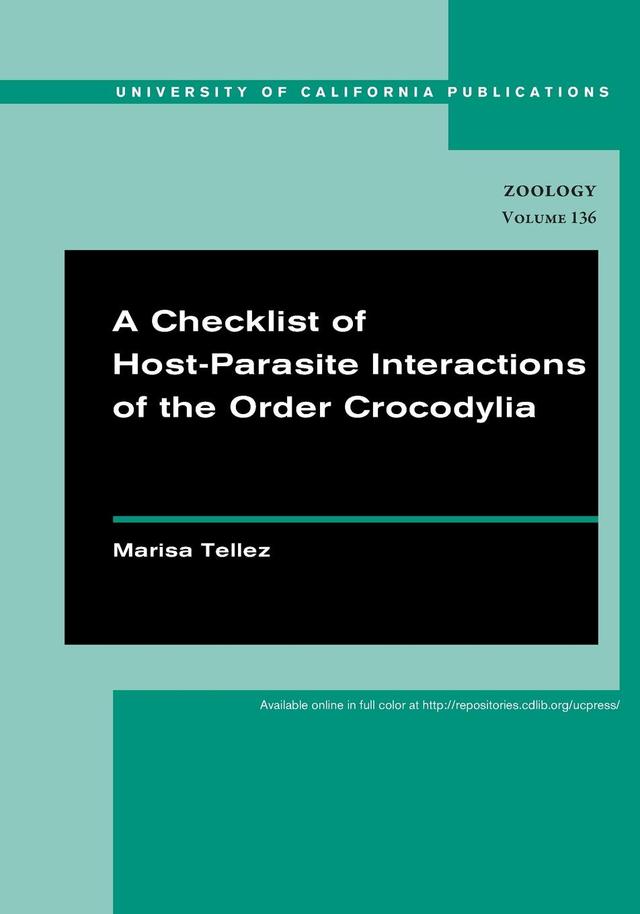 A Checklist of Host-Parasite Interactions of the Order Crocodylia by Marisa Tellez