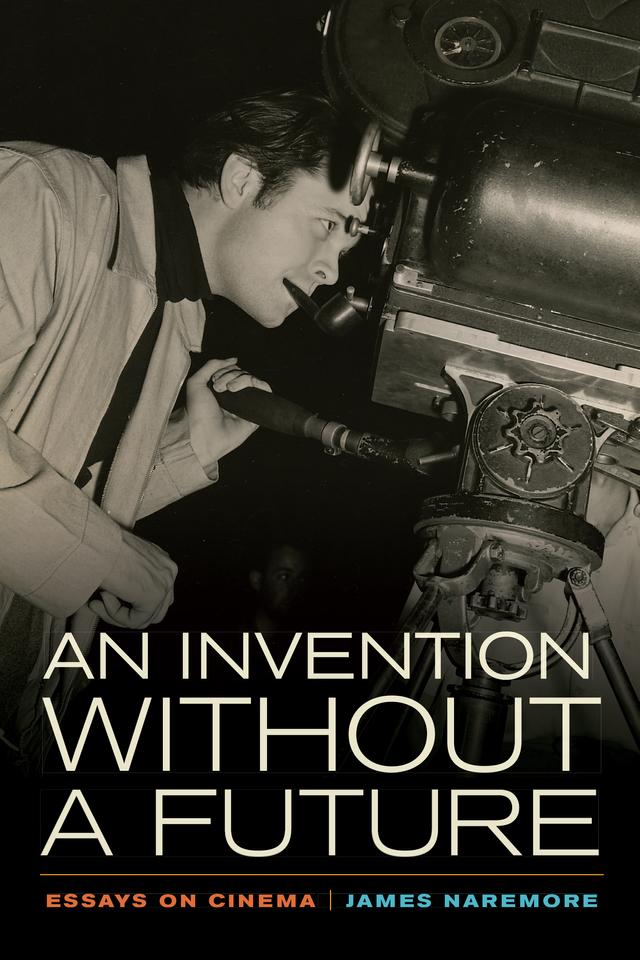 An Invention without a Future by James Naremore