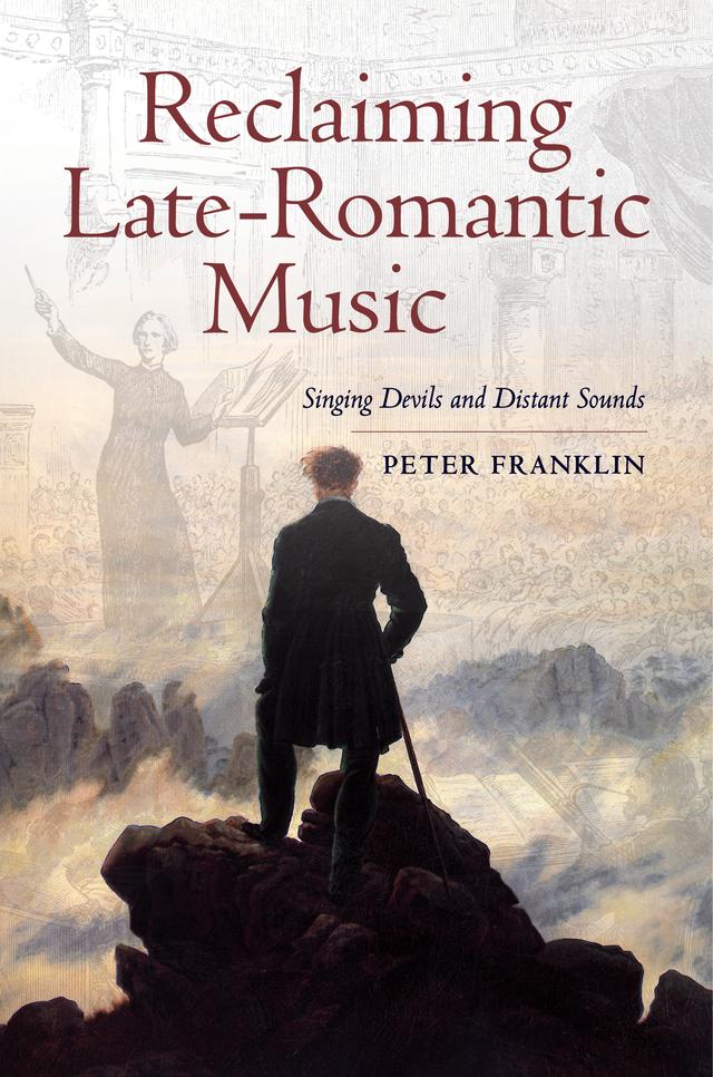 Reclaiming Late-Romantic Music by Peter Franklin