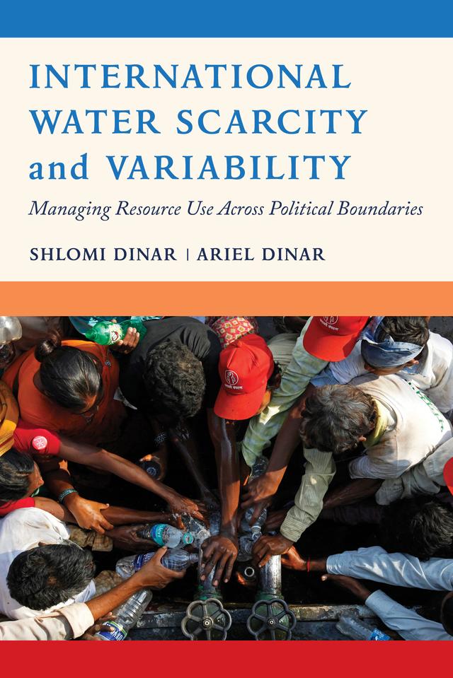 International Water Scarcity and Variability by Ariel Dinar, Shlomi Dinar