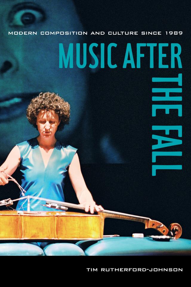 Music after the Fall by Tim Rutherford-Johnson