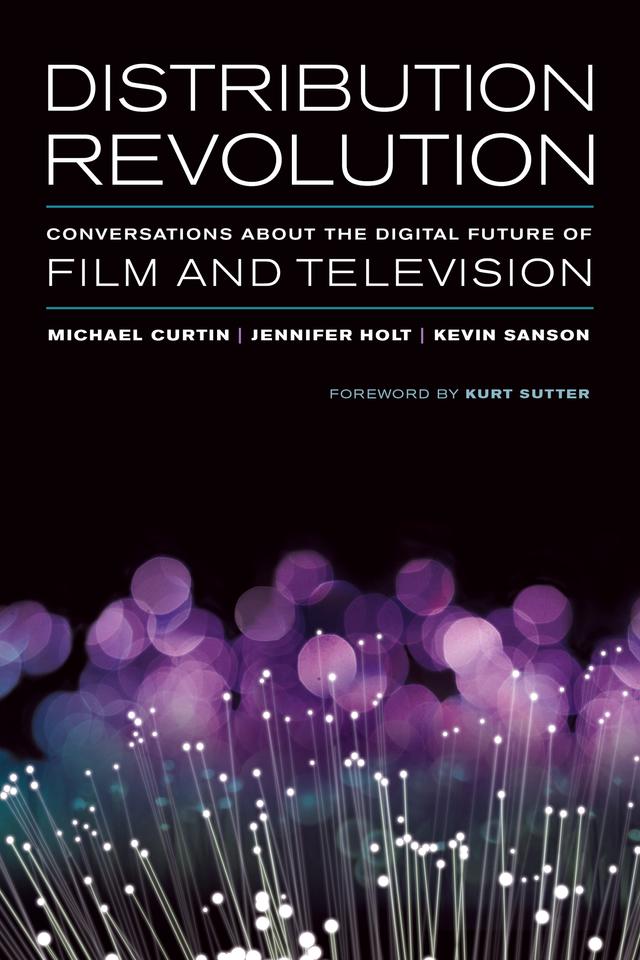 Distribution Revolution by Jennifer Holt, Kevin Sanson, Michael Curtin