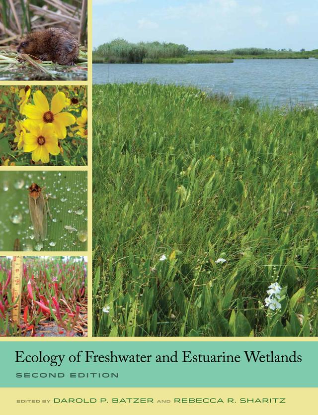 Ecology of Freshwater and Estuarine Wetlands by Dr. Darold P. Batzer, Rebecca R. Sharitz