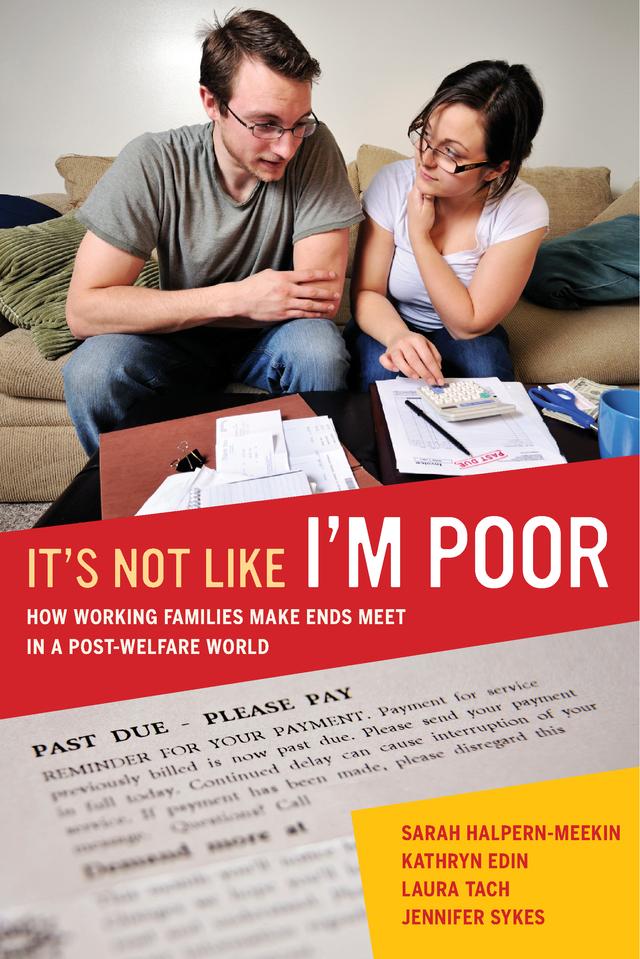It's Not Like I'm Poor by Jennifer Sykes, Kathryn Edin, Laura Tach, Sarah Halpern-Meekin