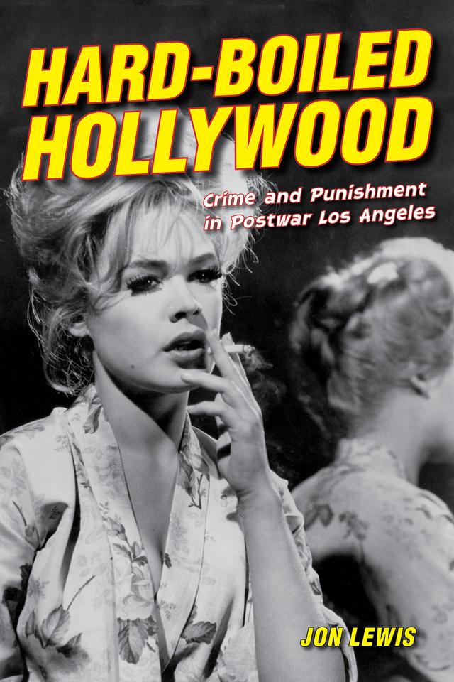 Hard-Boiled Hollywood by Jon Lewis