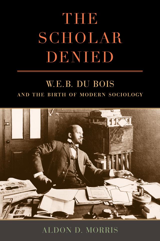 The Scholar Denied by Aldon Morris