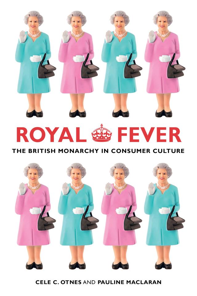 Royal Fever by Cele C. Otnes, Pauline Maclaran