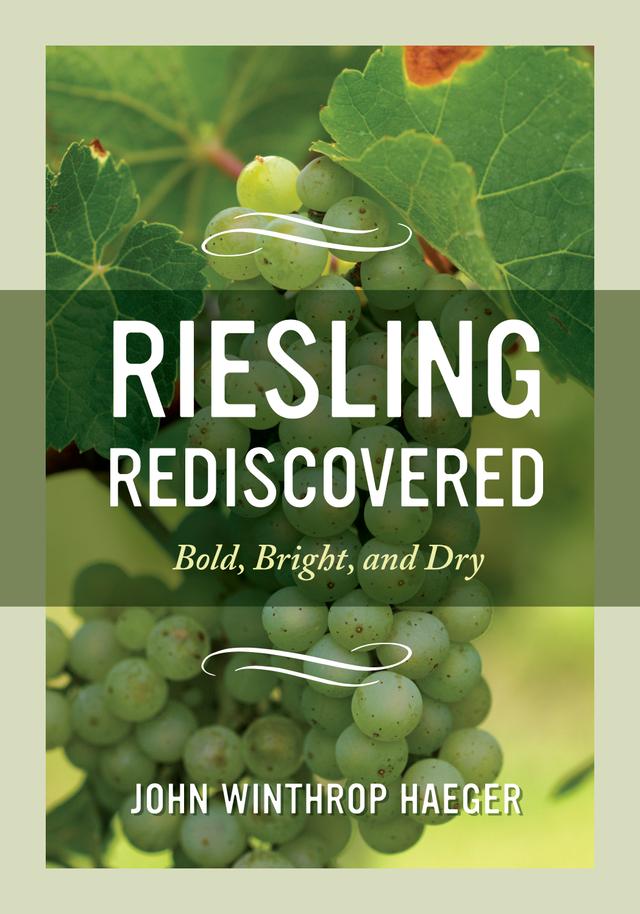 Riesling Rediscovered by John Winthrop Haeger