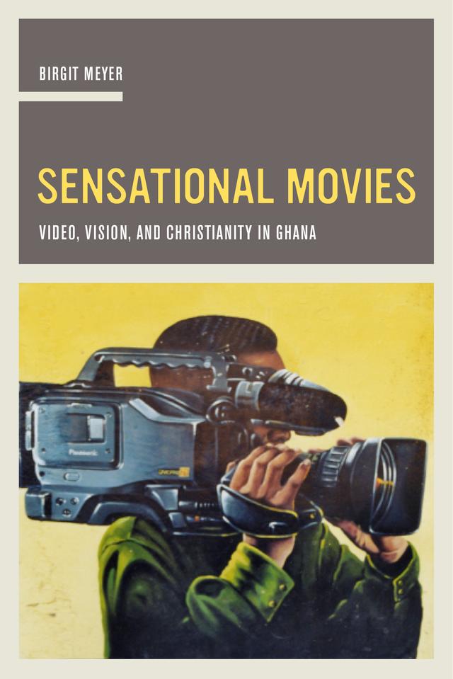 Sensational Movies by Birgit Meyer