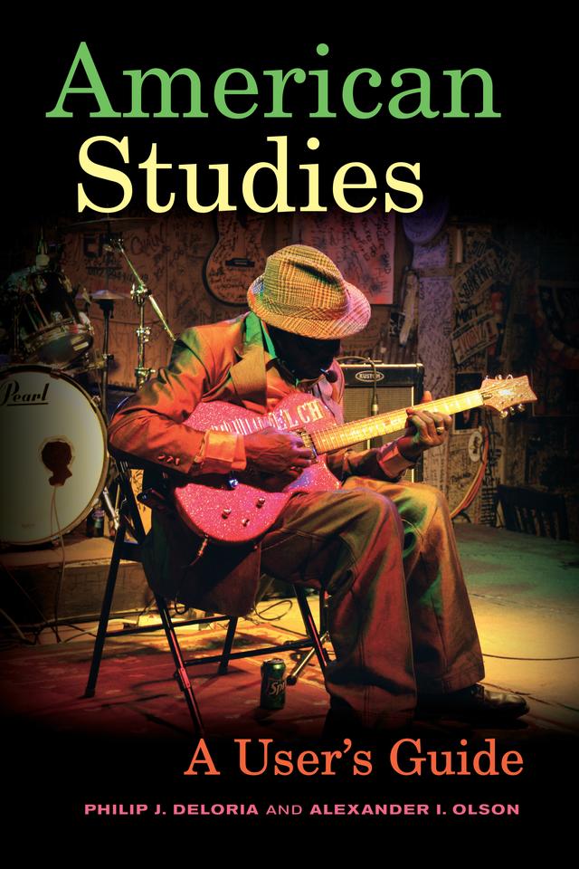 American Studies by Alexander I. Olson, Philip J. Deloria