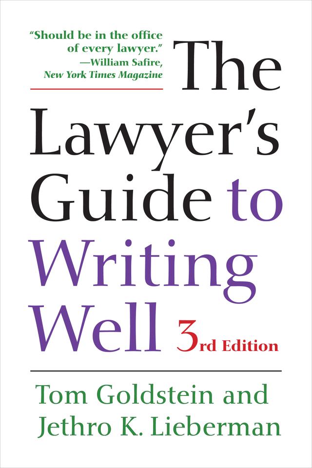 The Lawyer's Guide to Writing Well by Jethro K. Lieberman, Tom Goldstein