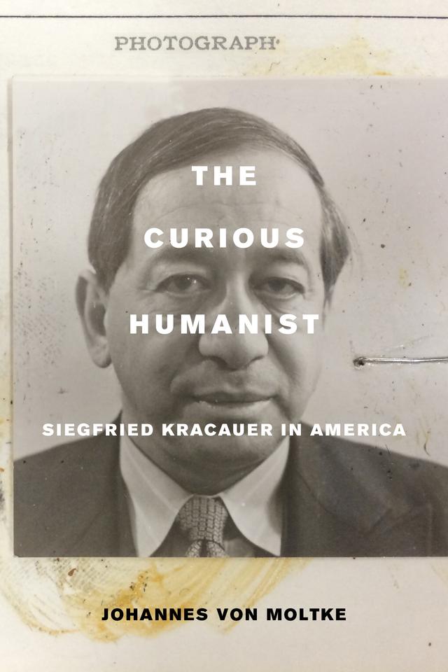 The Curious Humanist by Johannes von Moltke