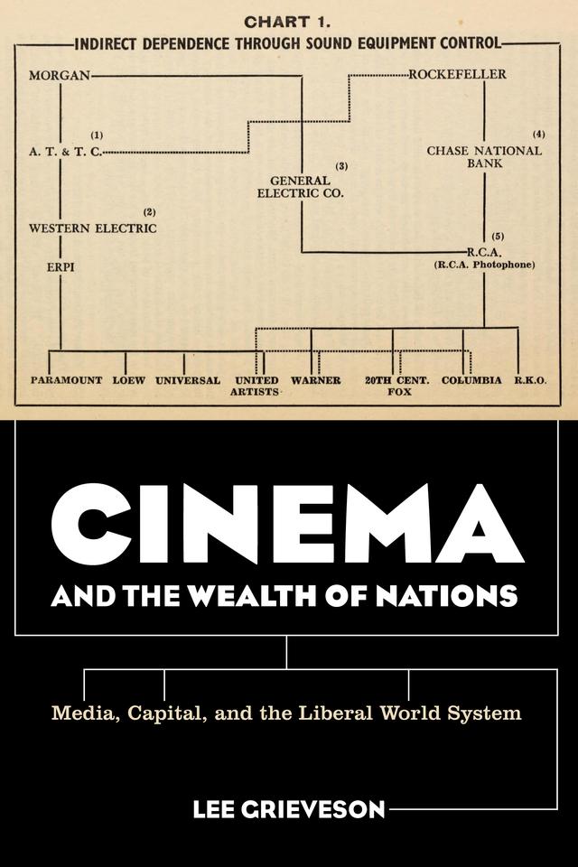 Cinema and the Wealth of Nations by Lee Grieveson