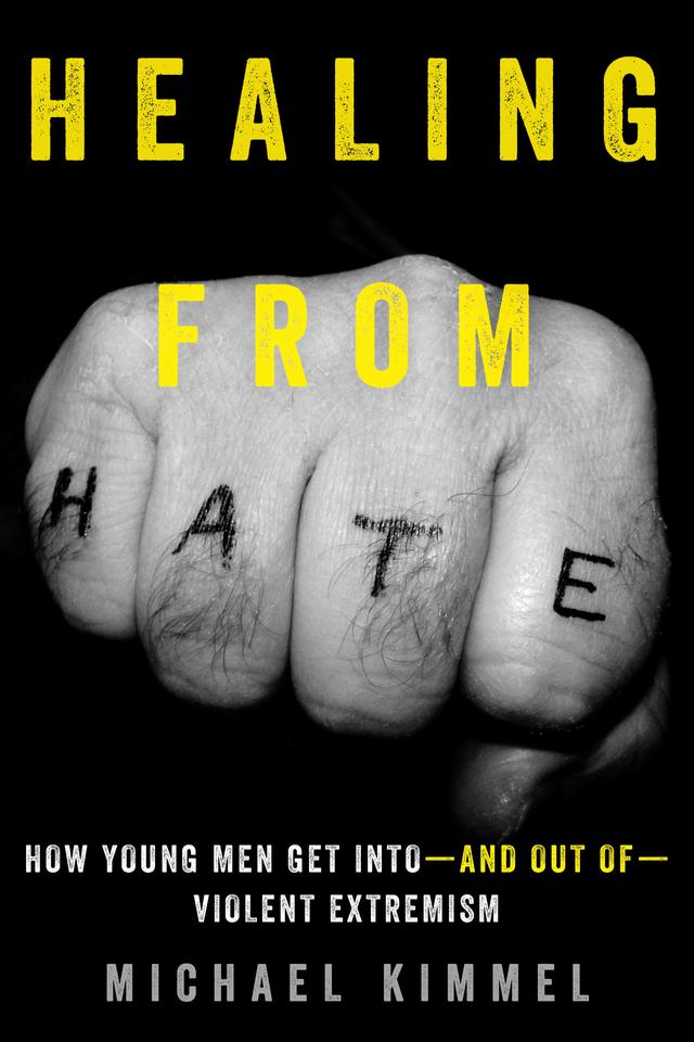 Healing from Hate by Michael Kimmel