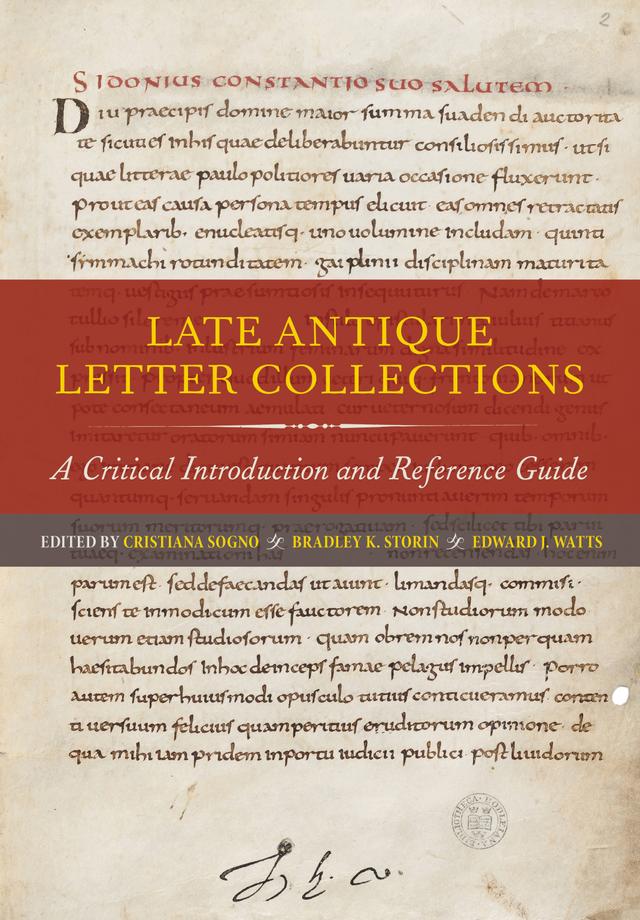 Late Antique Letter Collections by Bradley K. Storin, Cristiana Sogno, Edward J. Watts