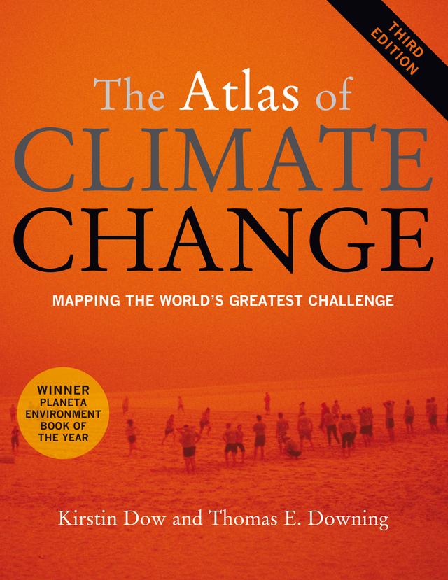 The Atlas of Climate Change by Kirstin Dow, Thomas E. Downing