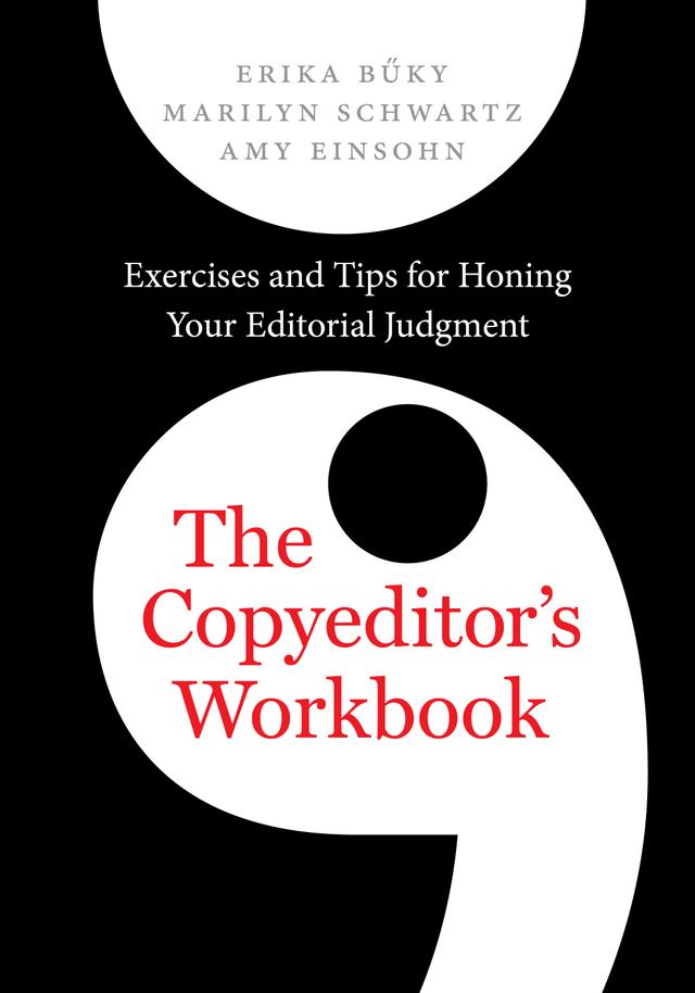 The Copyeditor's Workbook by Amy Einsohn, Erika Buky, Marilyn Schwartz