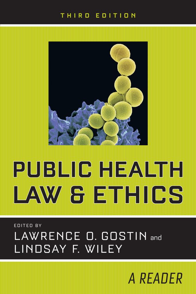 Public Health Law and Ethics by Lawrence O. Gostin, Lindsay F. Wiley