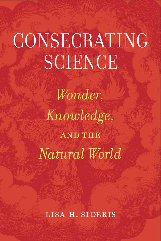 Consecrating Science by Lisa H. Sideris