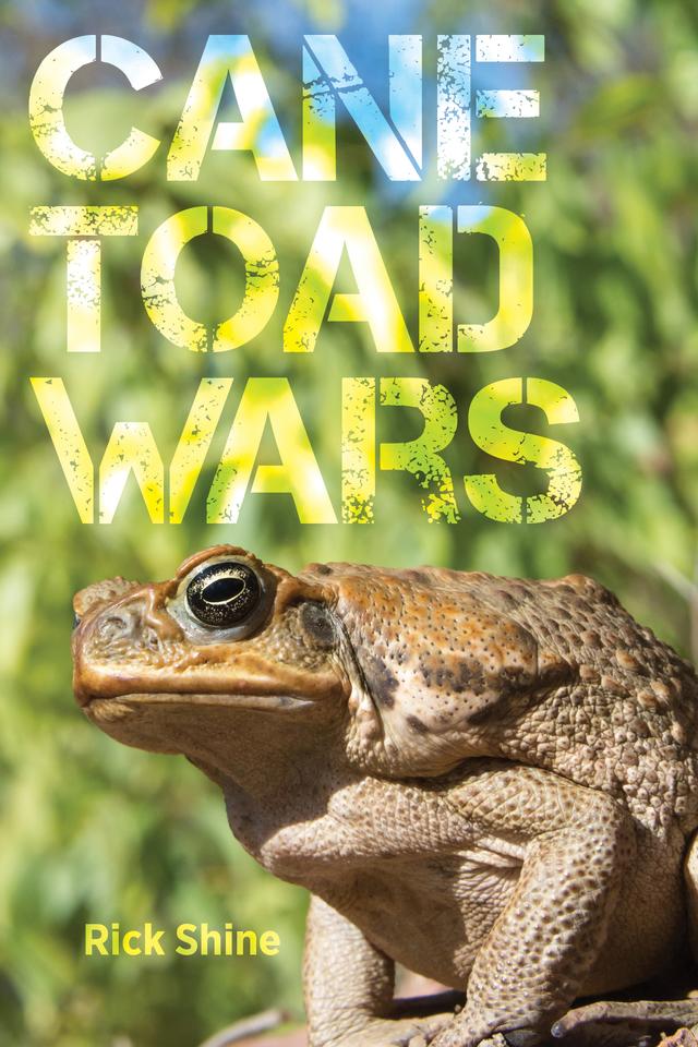Cane Toad Wars by Rick Shine