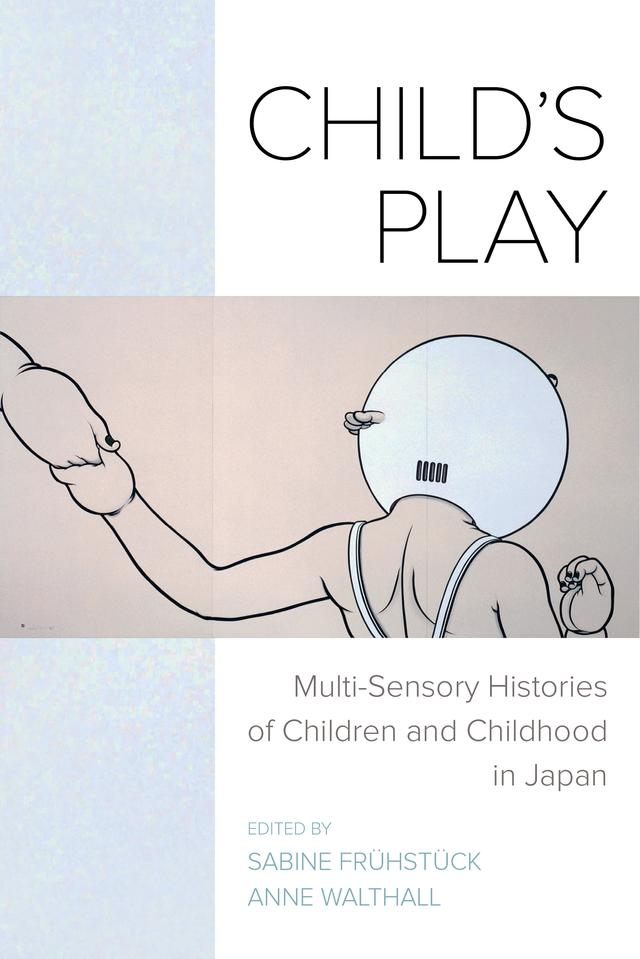 Child's Play by Anne Walthall, Sabine Frühstück