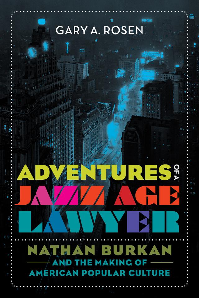 Adventures of a Jazz Age Lawyer by Gary A. Rosen