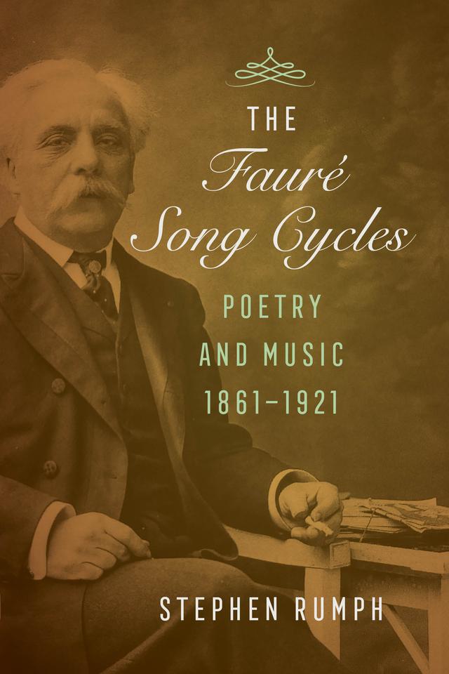 The Faure Song Cycles by Stephen Rumph