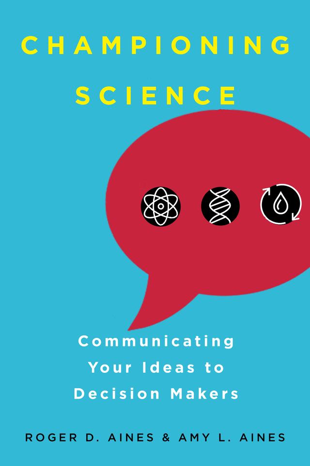 Championing Science by Amy L. Aines, Roger D. Aines
