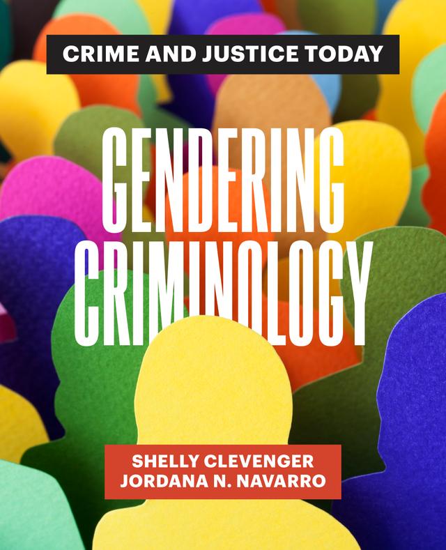 Gendering Criminology by Jordana N. Navarro, Shelly Clevenger