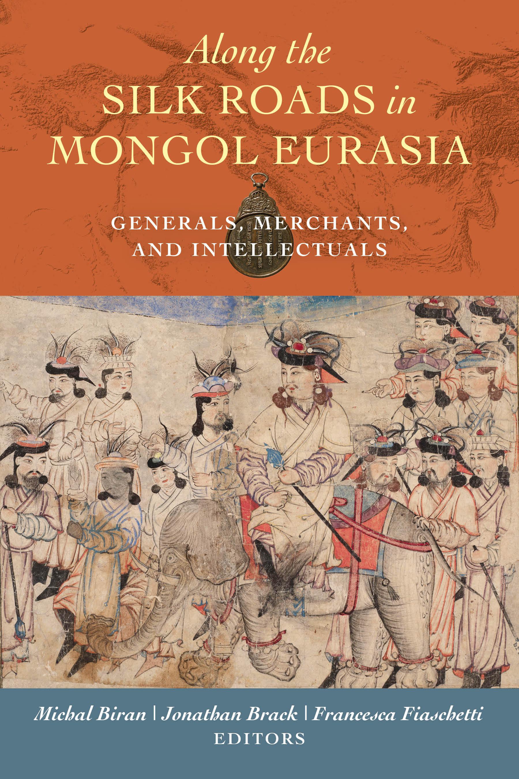 Along the Silk Roads in Mongol Eurasia