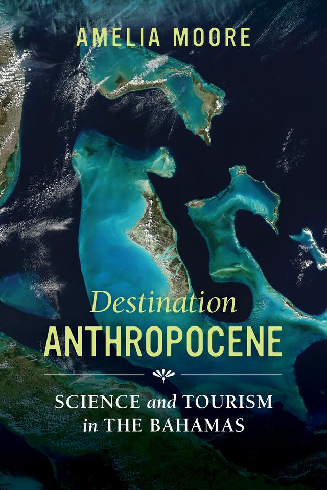 Destination Anthropocene by Amelia Moore