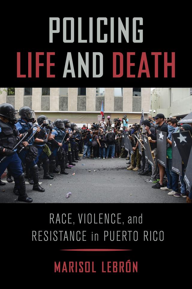 Policing Life and Death by Marisol LeBrón