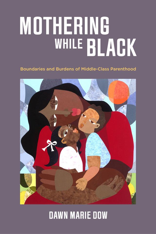 Mothering While Black by Dawn Marie Dow