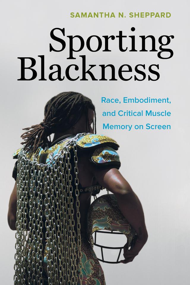 Sporting Blackness by Samantha N. Sheppard