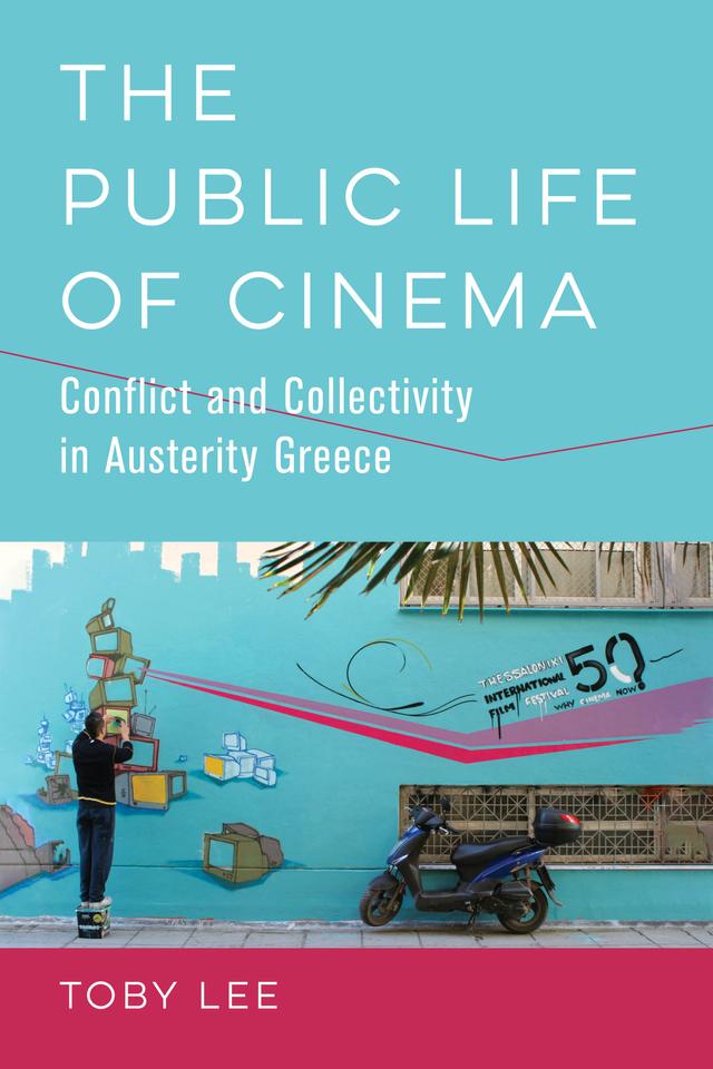 The Public Life of Cinema by Toby Lee