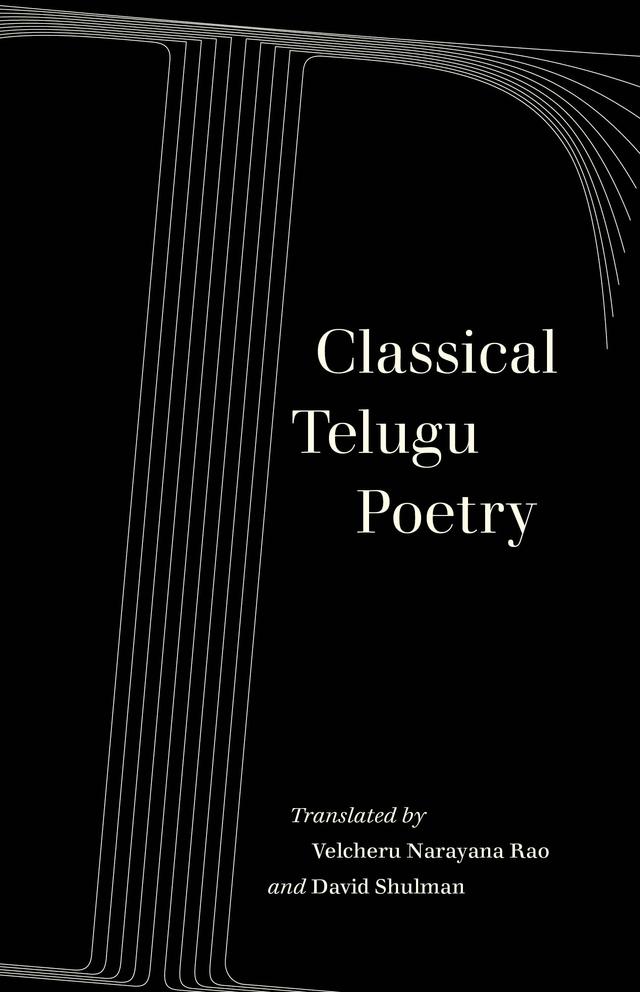Classical Telugu Poetry by David Shulman, Velcheru Narayana Rao